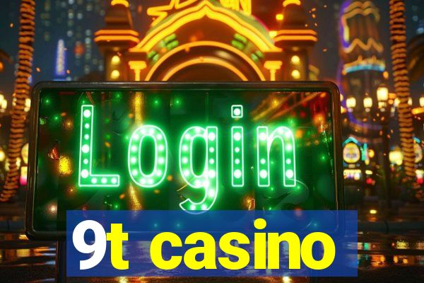 9t casino
